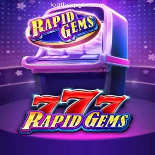 The Exciting World of RapidGems777: LEATHERPG.COM Oficial Slots Brasil #1