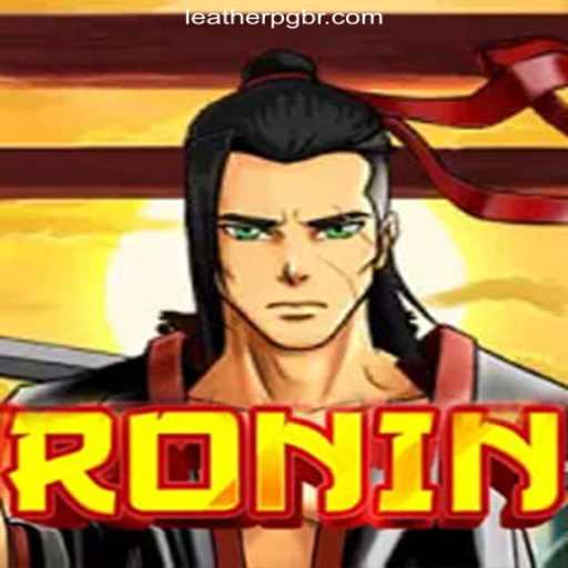 Ronin: Unveiling the Thrilling Adventure on LEATHERPG.COM Oficial Slots Brasil #1